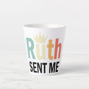 Tasse Latte RBG célèbre, Ruth Bader Binsburg, Ruth m'a envoyé