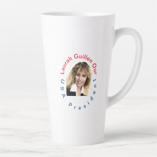 TASSE LATTE #REALUSAPRESIDENTLAURAHGUILLEN