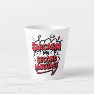 Tasse Latte Sarcasme ma deuxième langue Art sassy humour