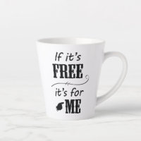 Si c'est gratuit c'est pour moi Black Script Latte