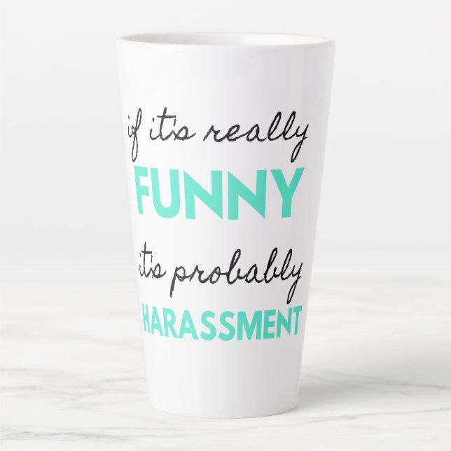 Tasse Latte Si c'est vraiment drôle, c'est probablement du har (Devant)