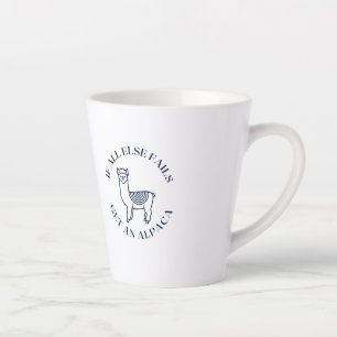 Tasse Latte Si tout le reste échoue, obtenez un alpaga
