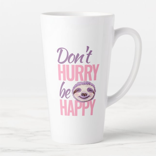 Tasse Latte Sloth face ne se dépêchez pas d'être heureux rose  (Droite)