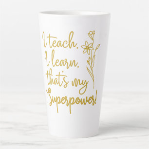 Tasse Latte Superpouvoir des Enseignants J'Enseigne J'Apprends
