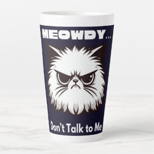 Tasse Latte T-Shirt Chatte Furieuse Meowdy Ne Me Parle Pas Drô