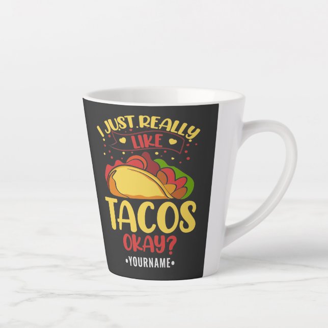 Tasse Latte Taco Funny Dit Que J'Aime Vraiment Les Tacos (Droite)