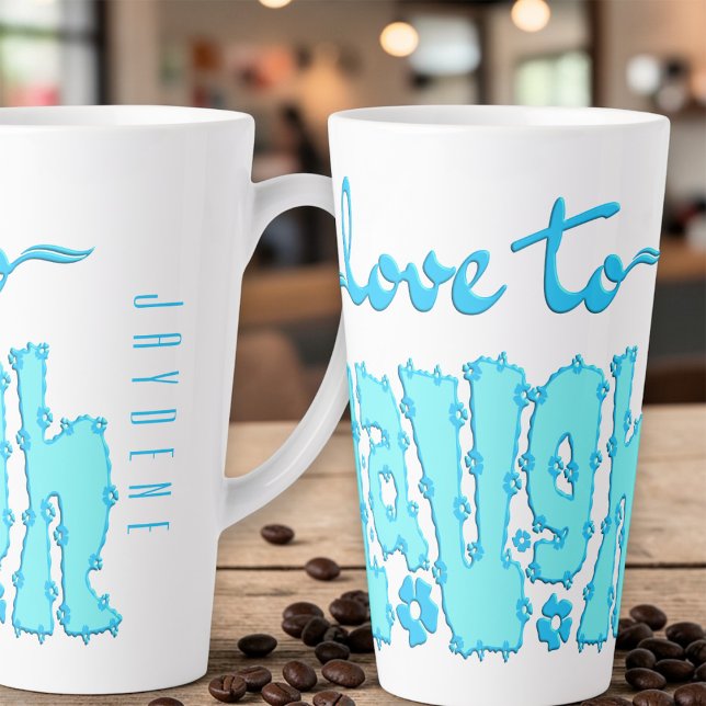 Tasse Latte Teal Floral Chunky Text Slogan With Name (An empowering "Love to Laugh" graphic in a teal hue to kickstart your day with positivity.)