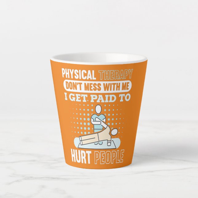Tasse Latte Thérapie Physique Thérapeute PT Je Suis Payé Pour  (Devant)