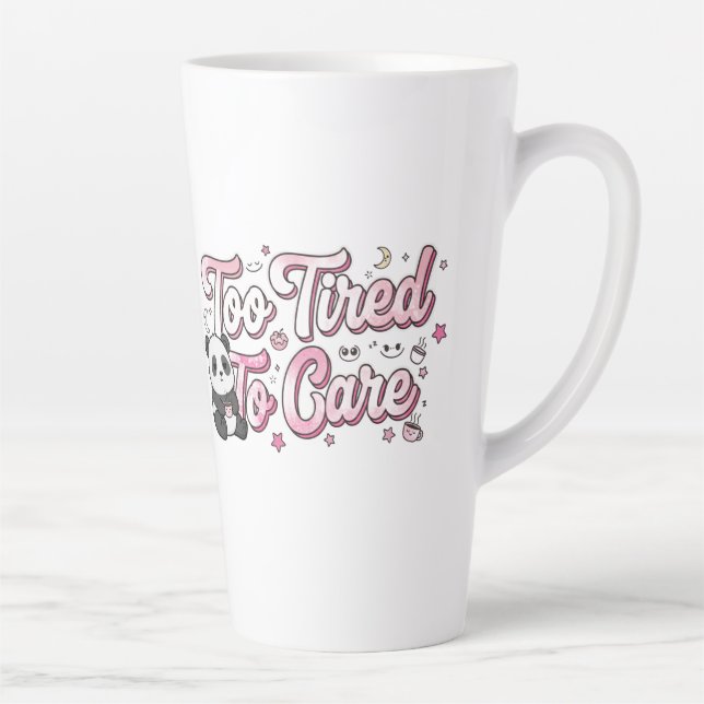 Tasse Latte "Too Tired To Care" Panda - Cute & Relatable (Droite)