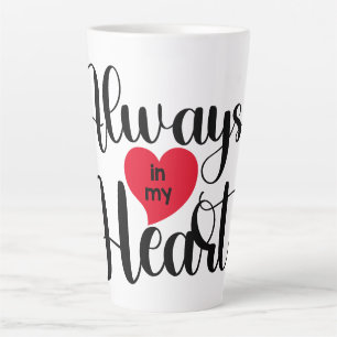 Tasse Latte Toujours dans mon coeur   Saint Valentin coeur rou