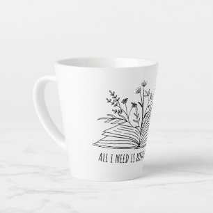 Tasse Latte Tout ce dont j'ai besoin, c'est du livre et du caf