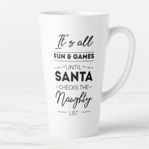 Tasse Latte Tout est amusant et jeux jusqu'à ce que père Noël 
