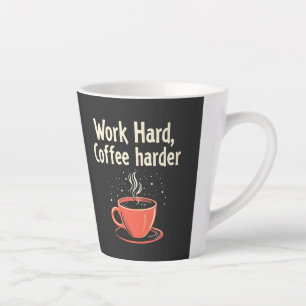 Tasse Latte Travailler dur Café Harder Drôle Amusant Caféine L