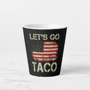 Tasse Latte Trump abandonne toujours Let's Go Taco