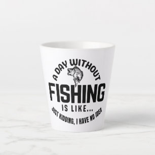 Tasse Latte une journée sans pêche est comme je plaisante j'ai