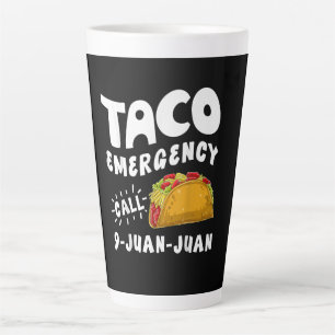 Tasse Latte Urgence Taco Appel 9 Juan Juan Drôle