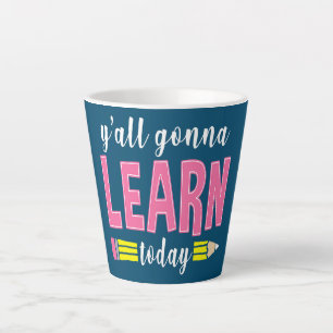Tasse Latte Vous allez apprendre aujourd'hui Drôle Professeur 
