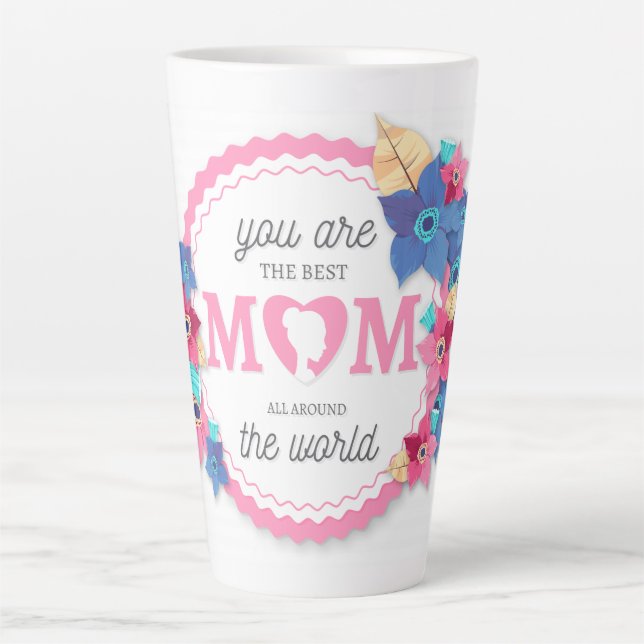 Tasse Latte Vous êtes la meilleure maman du monde Floral (Devant)