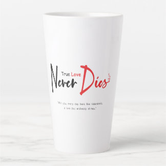 Tasse Latte Vraiment l'amour ne meurt jamais