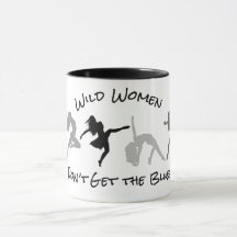Tasse Les femmes sauvages n'ont pas le blues