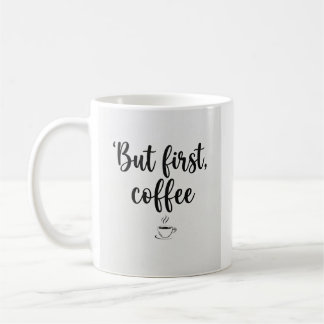 Tasse Mais d'abord, du café" Minimaliste Script Ta