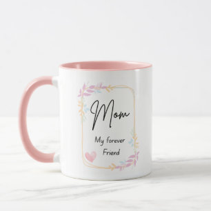 Tasse Maman Mon Amie Pour Toujours – Cadeau de Tas