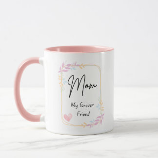 Tasse Maman Mon Amie Pour Toujours – Cadeau de Tas