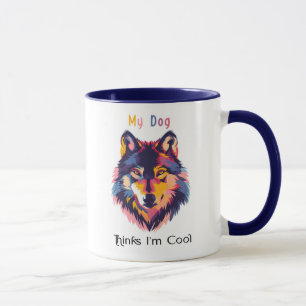 Tasse Mon Chien Pense Que Je Suis Cool – Ill Dog S