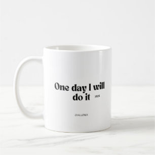 Tasse Motivante de Citation – Un Jour Je Le Ferai