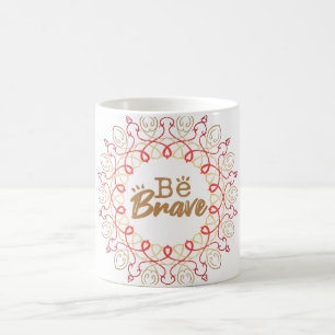 Tasse Motivante Mandala Vibrante 'Sois Courageux'
