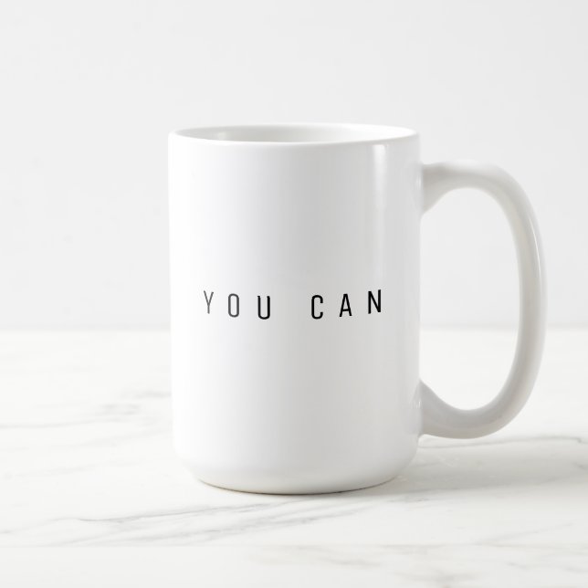 TASSE MOTIVANTE Minimaliste VOUS POUVEZ (Droite)