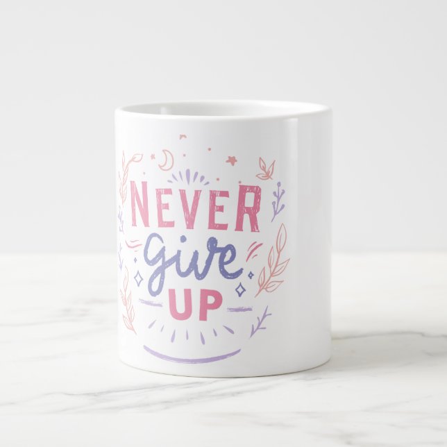 Tasse Motivante Ne Jamais Abandonner (Devant)