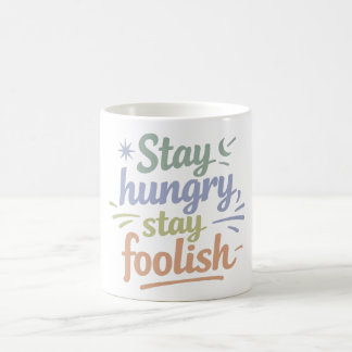 Tasse Motivante Stay Hungry Stay Foolish Cadeau