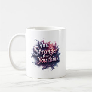 Tasse Motivante « Vous êtes plus fort que vous ne