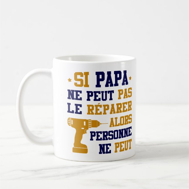 Tasse / Mug Si Papa ne Peut pas le Réparer (Gauche)