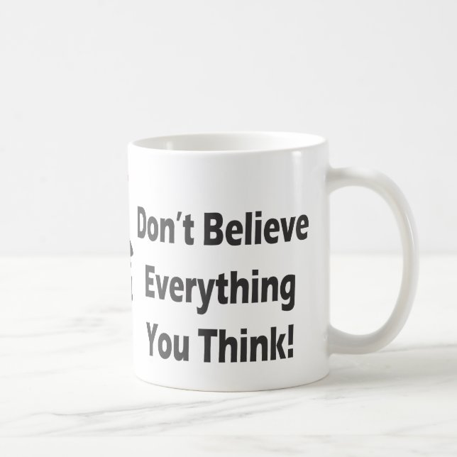 Tasse Ne Crois Pas (Droite)