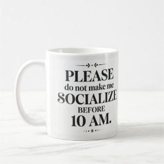 Tasse Ne Me Faites Pas Socialiser Avant 10 H