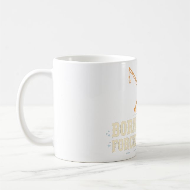 Tasse Né pour pêcher, forcé de travailler | Tee de (Gauche)