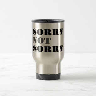 Tasse non désolée désolée de voyage