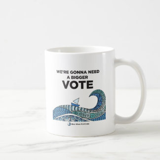 Tasse On Va Avoir Besoin d'un Vote Plus Important