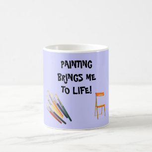 tasse PAINTING BRINGS ME TO LIFE