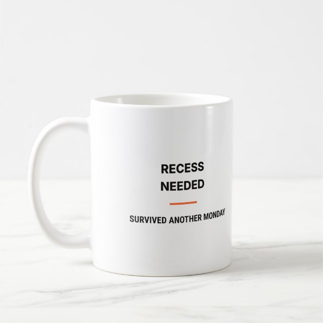 Tasse Pause Nécessaire a Survivé à un Autre Lundi (Gauche)