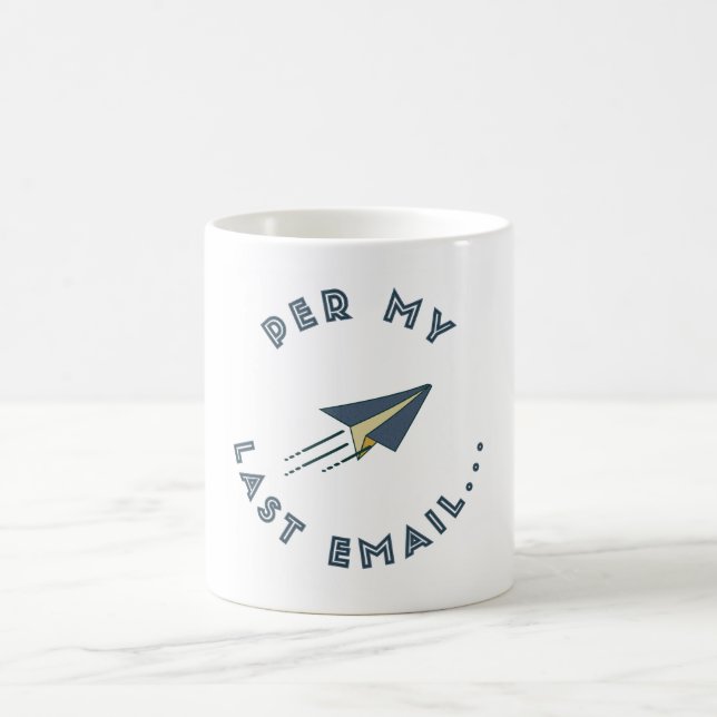 Tasse Per My Last Email (Centre)