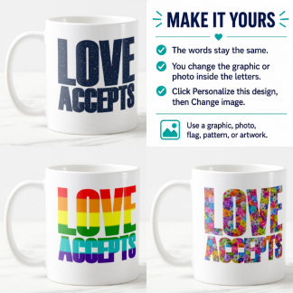 Tasse personnalisée Love Accepts avec remplissage 