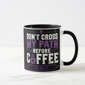 Tasse personnalisée Ne croise pas mon chemin avant