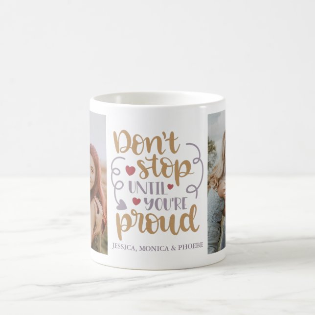 Tasse photo "N'arrêtez pas avant d'être fier" (Centre)