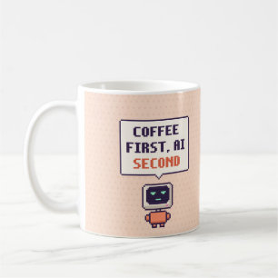 Tasse Pixel AI Drôle - Café D'abord, AI Ensuite