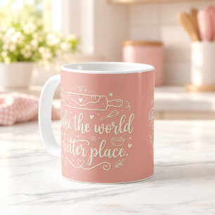 Tasse pour boulanger « Faire du monde un endroit m