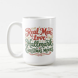Tasse Real Men Love Hallmark Christmas Movies