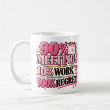 Tasse rose 11 oz « 90 % Réunions 10 % Travail 100